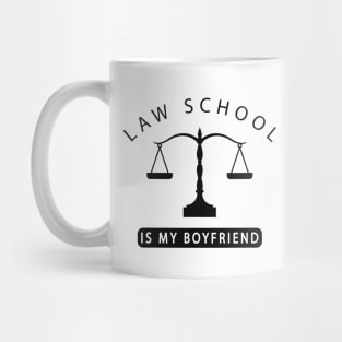 Law Student - Law school is my boyfriend Mug